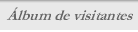 �lbum de visitantes
